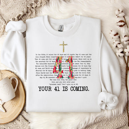 Your 41 Is Coming 10 Sweatshirt