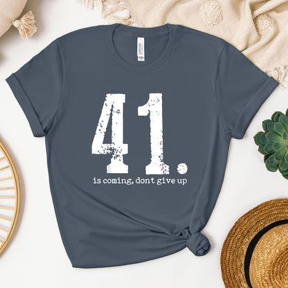 Your 41 Is Coming 11