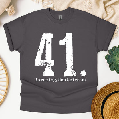 Your 41 Is Coming 11