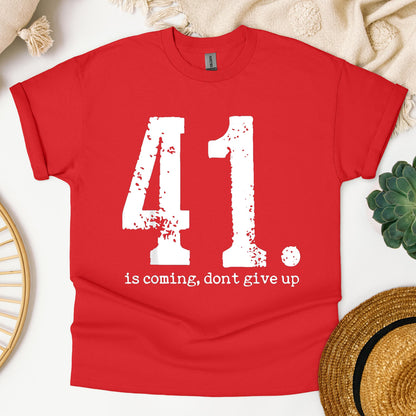 Your 41 Is Coming 11