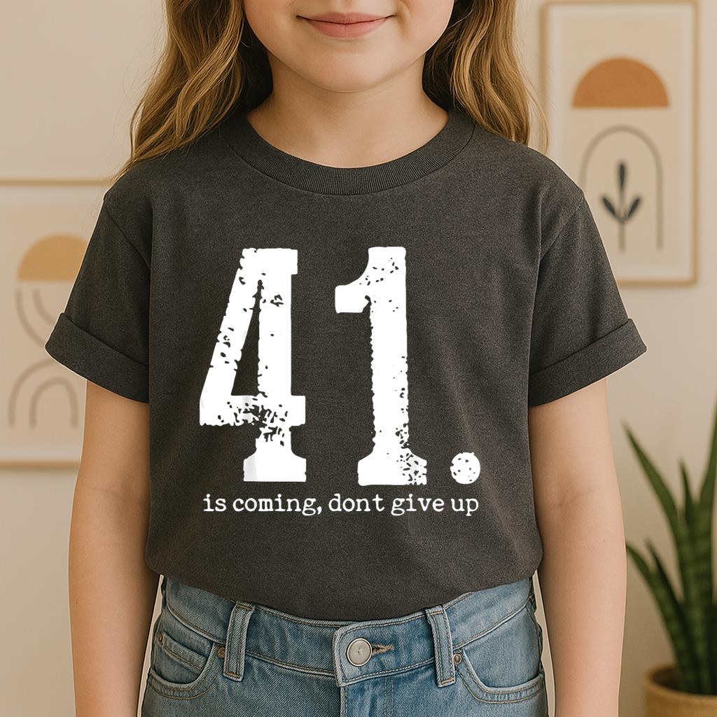 Your 41 Is Coming 11