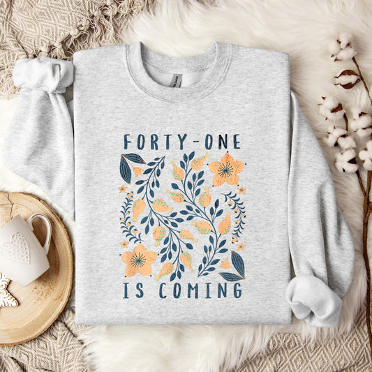 Your 41 Is Coming 12 Sweatshirt