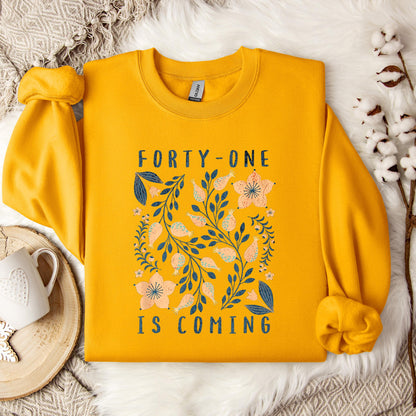 Your 41 Is Coming 12 Sweatshirt