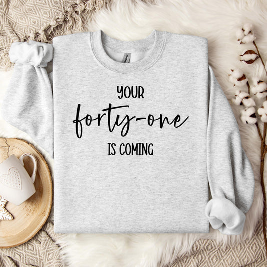 Your 41 Is Coming 14 Sweatshirt