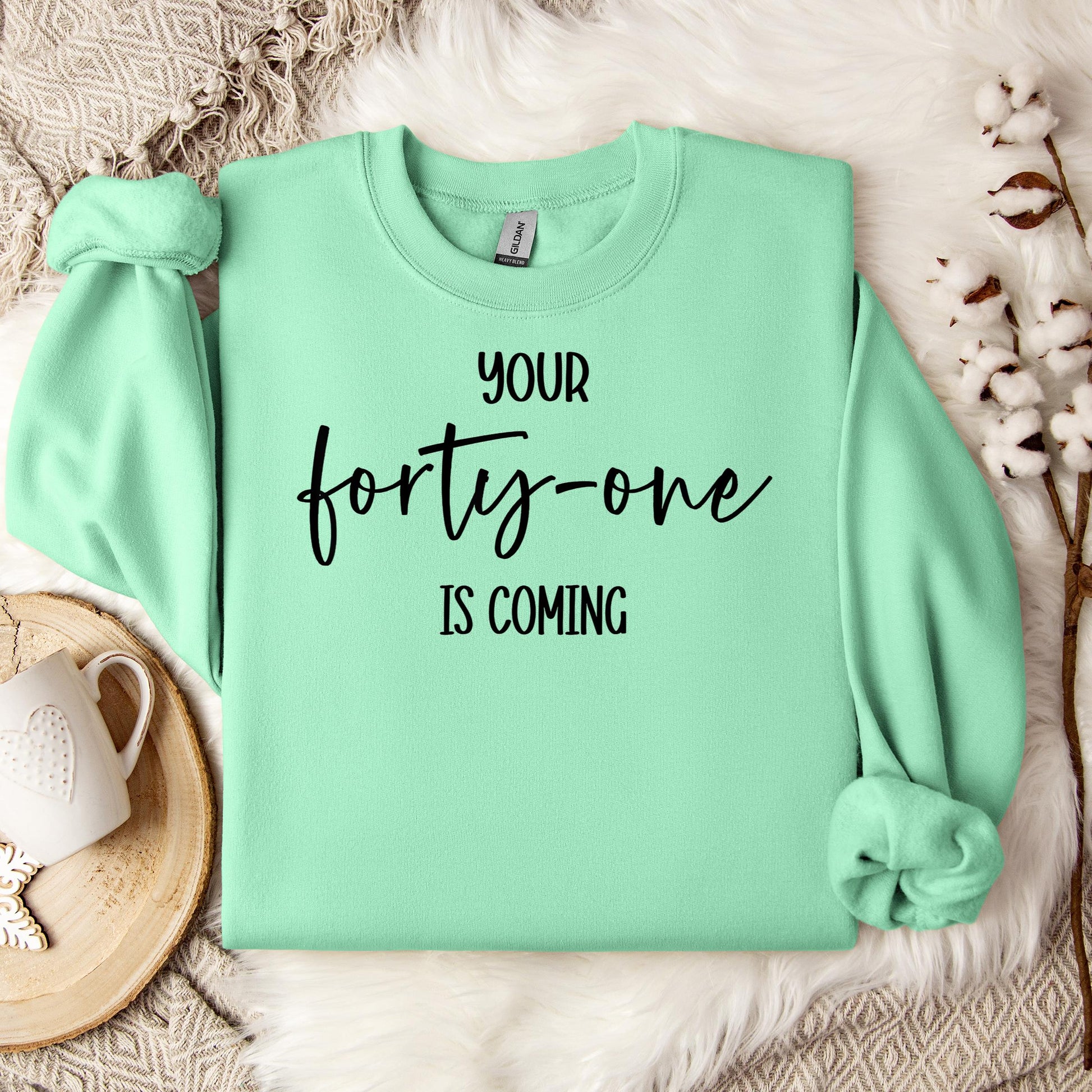 Your 41 Is Coming 14 Sweatshirt