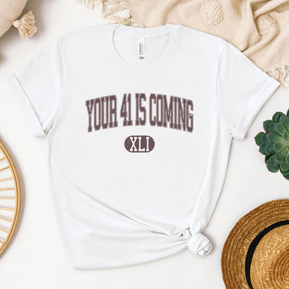 Your 41 Is Coming 16