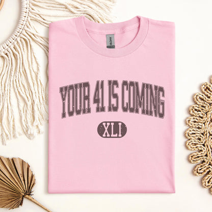 Your 41 Is Coming 16