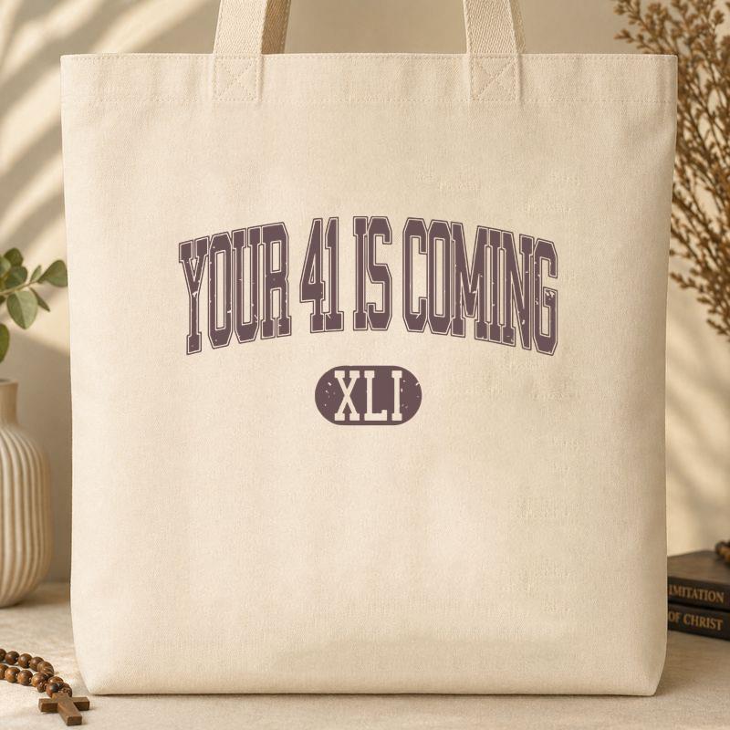 Your 41 Is Coming 16 Tote Bag