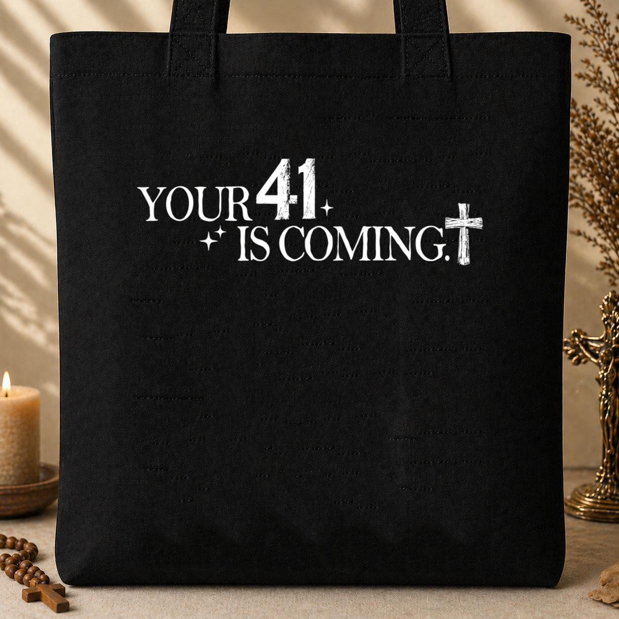 Your 41 Is Coming 23 Tote Bag