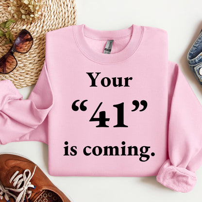 Your 41 Is Coming 26