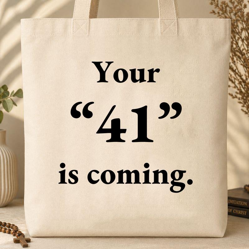 Your 41 Is Coming 26 Tote Bag