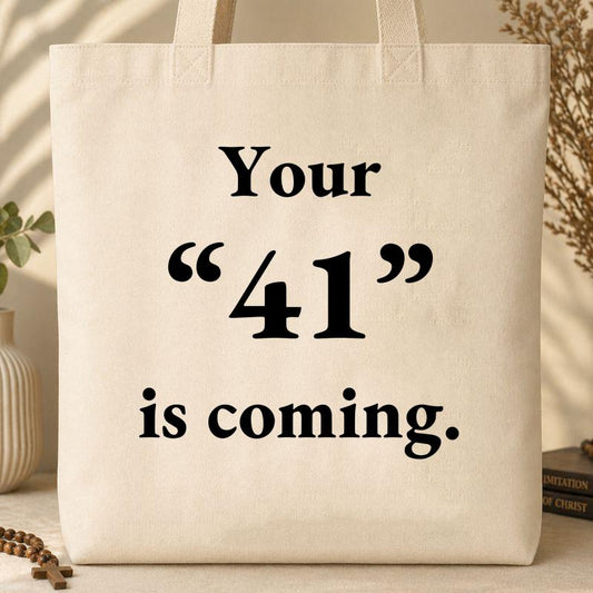 Your 41 Is Coming 26 Tote Bag