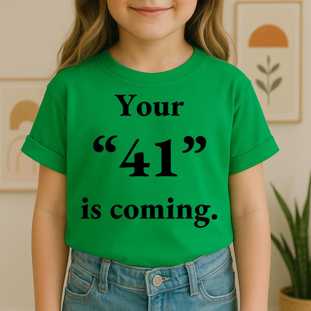 Your 41 Is Coming 26