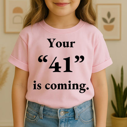 Your 41 Is Coming 26