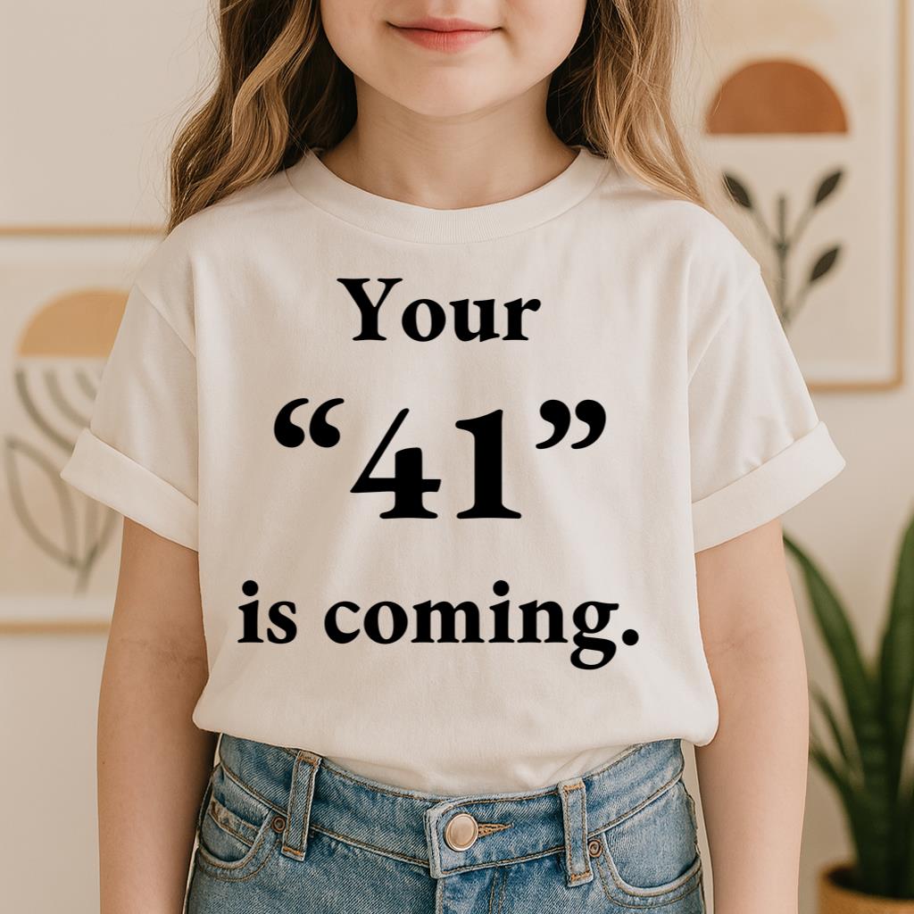 Your 41 Is Coming 26