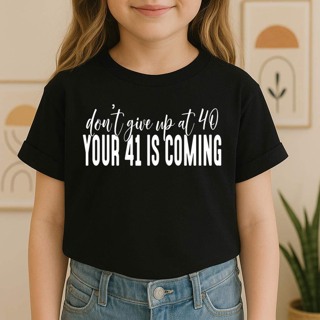 Your 41 Is Coming 28
