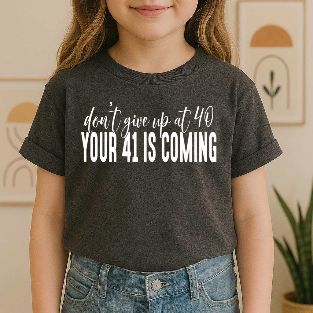 Your 41 Is Coming 28