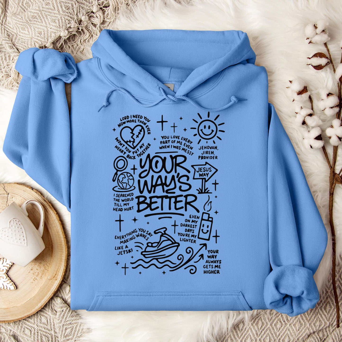 Your Way's Better Hoodie