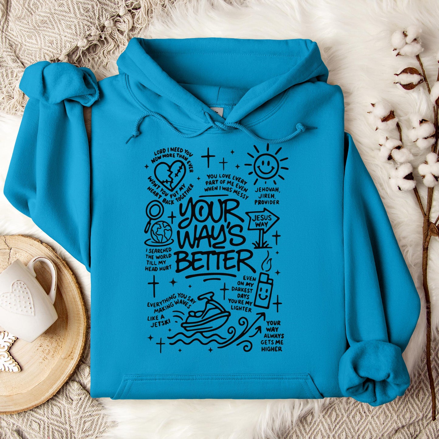 Your Way's Better Hoodie