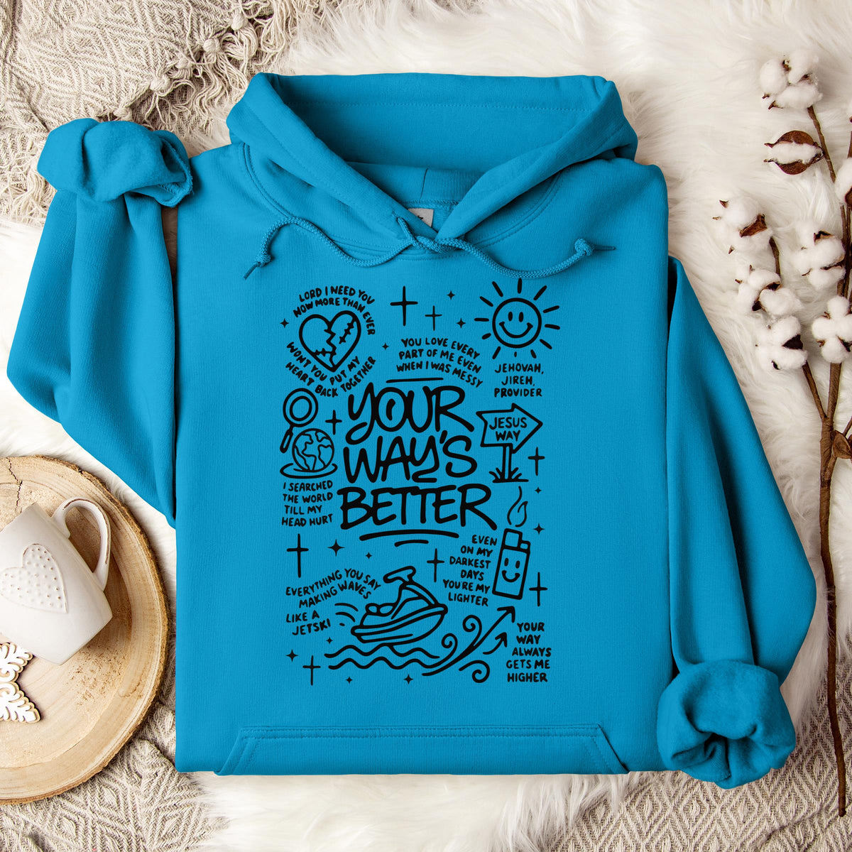 Your Way's Better Hoodie