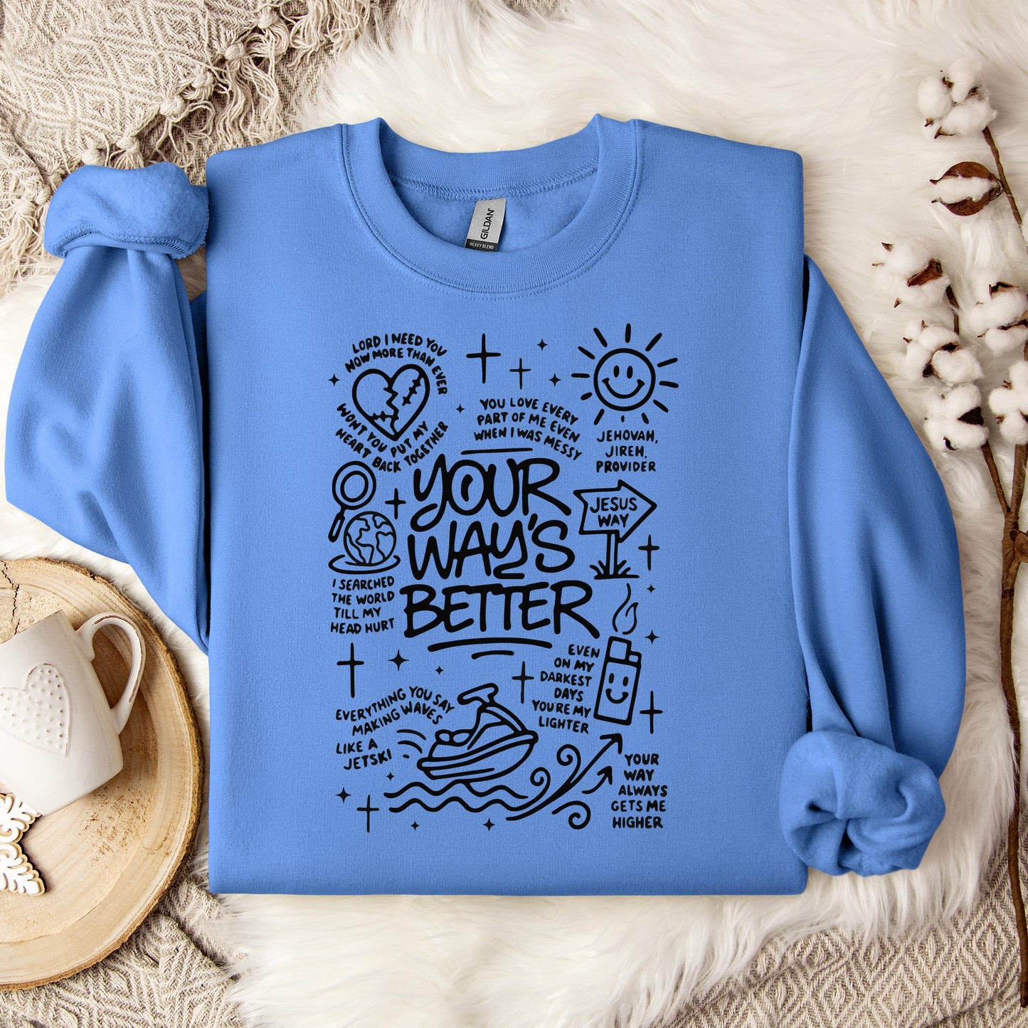 Your Way's Better Sweatshirt