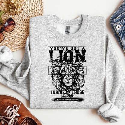 You've Got A Lion Inside Of Those Lungs So Get Up & Praise The Lord