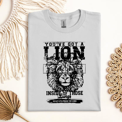 You've Got A Lion Inside Of Those Lungs So Get Up & Praise The Lord