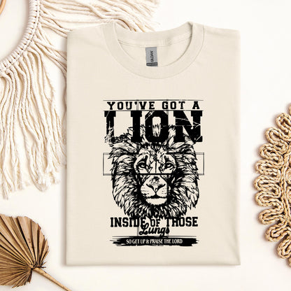 You've Got A Lion Inside Of Those Lungs So Get Up & Praise The Lord