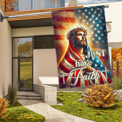 Jesus Christ Just Have Faith Flag American Flag