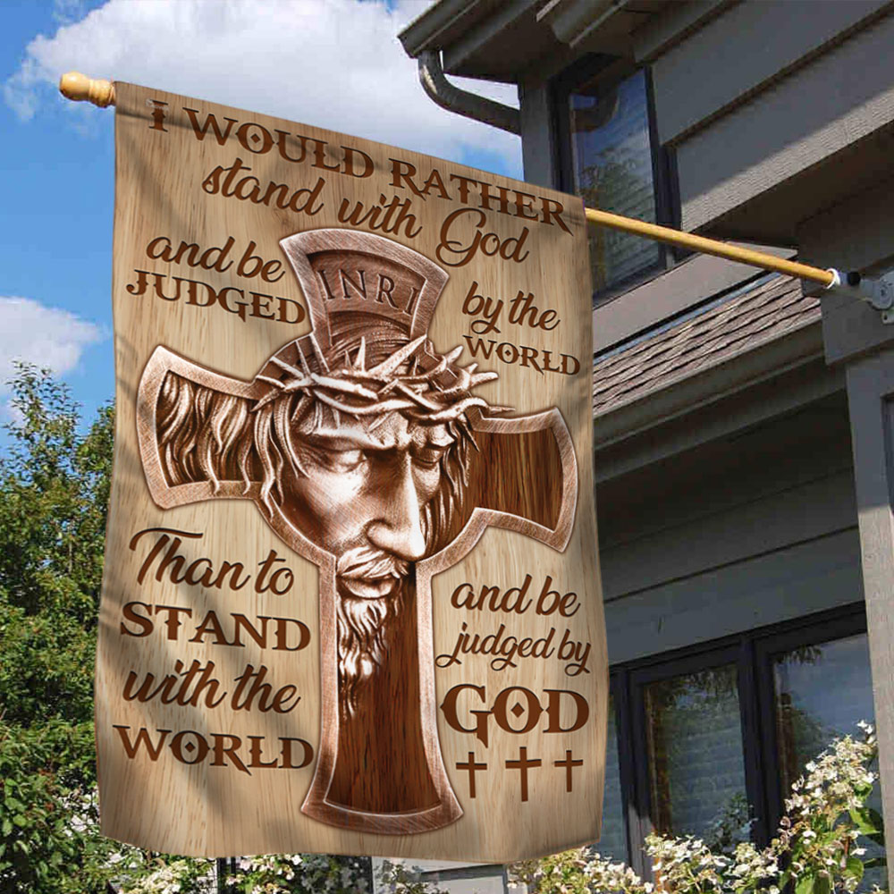 Jesus Flag Flag I Would Rather Stand With God &amp; Be Judged By The World