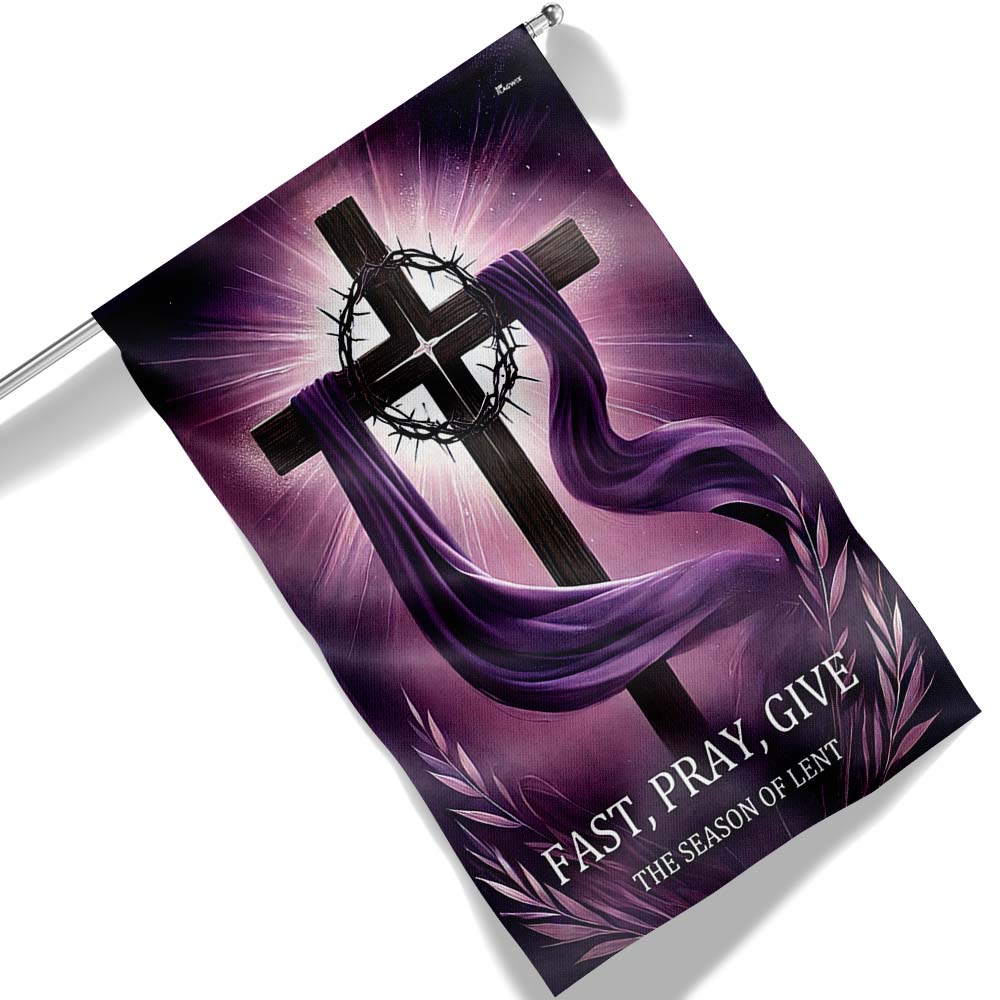 Christian Cross The Season of Lent Fast Pray Give Flag