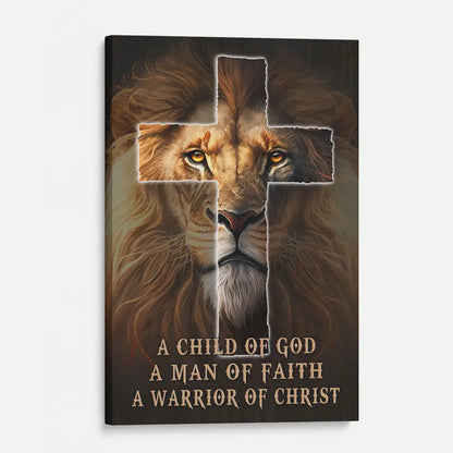 Christian Wall Art - A Child Of God A Man Of Faith A Warrior Of Christ Canvas