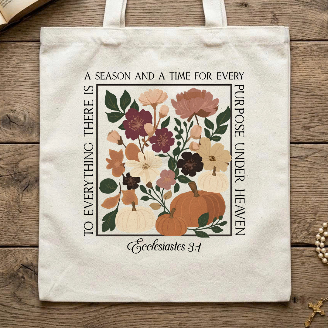 A Season And A Time For Every To Everything There Is Purpose Under Heaven Ecclesiastes 3.1 01