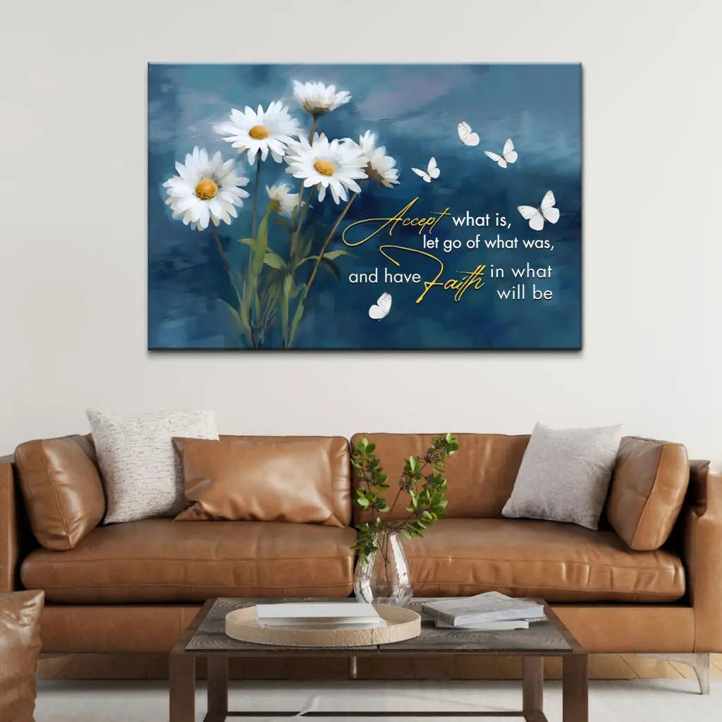Accept What is Let Go of What Was, Daisies and Butterflies, Christian Wall Art Canvas
