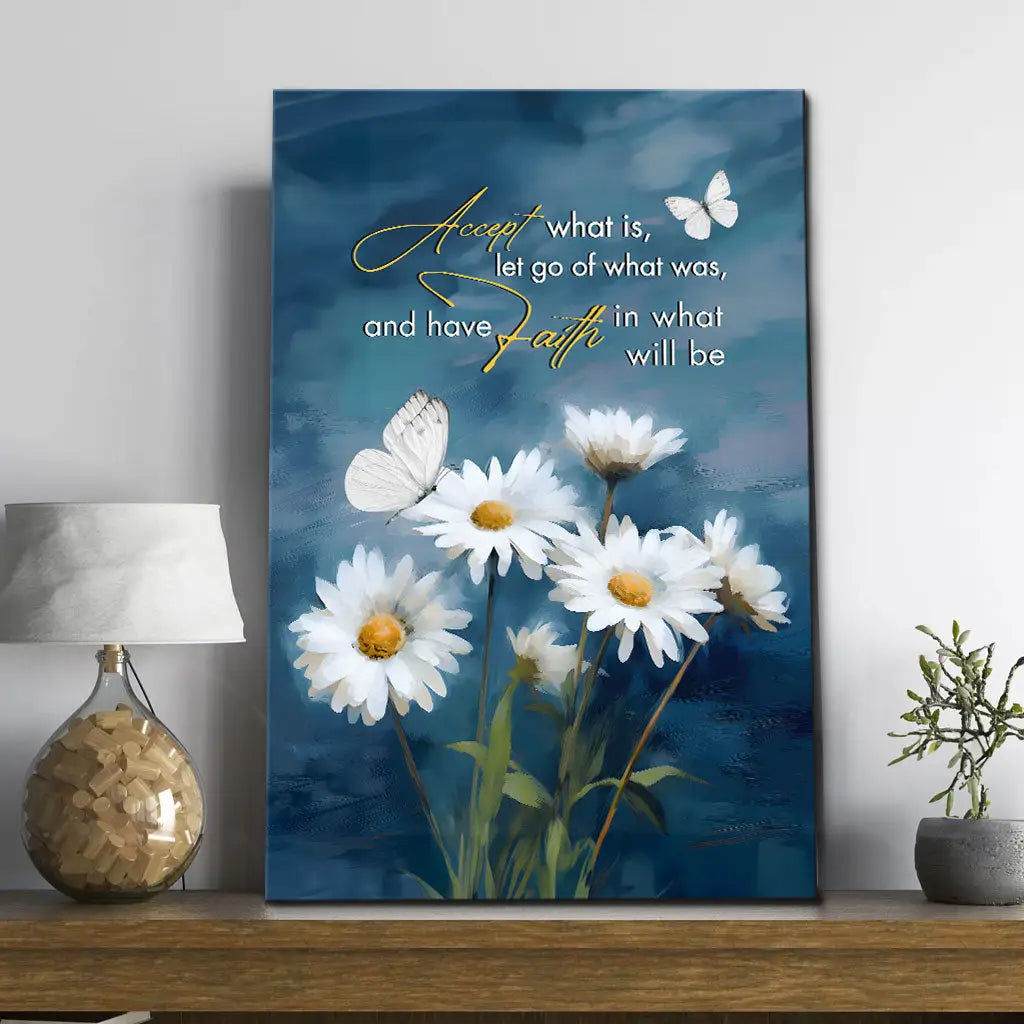 Accept What is Let Go of What Was, Daisies and Butterflies, Christian Wall Art Canvas