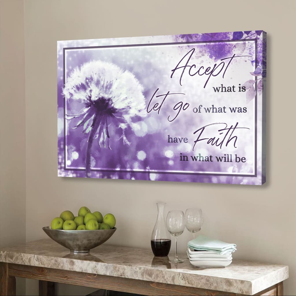 Christian Wall Art - Accept What Is Let Go Of What Was Canvas
