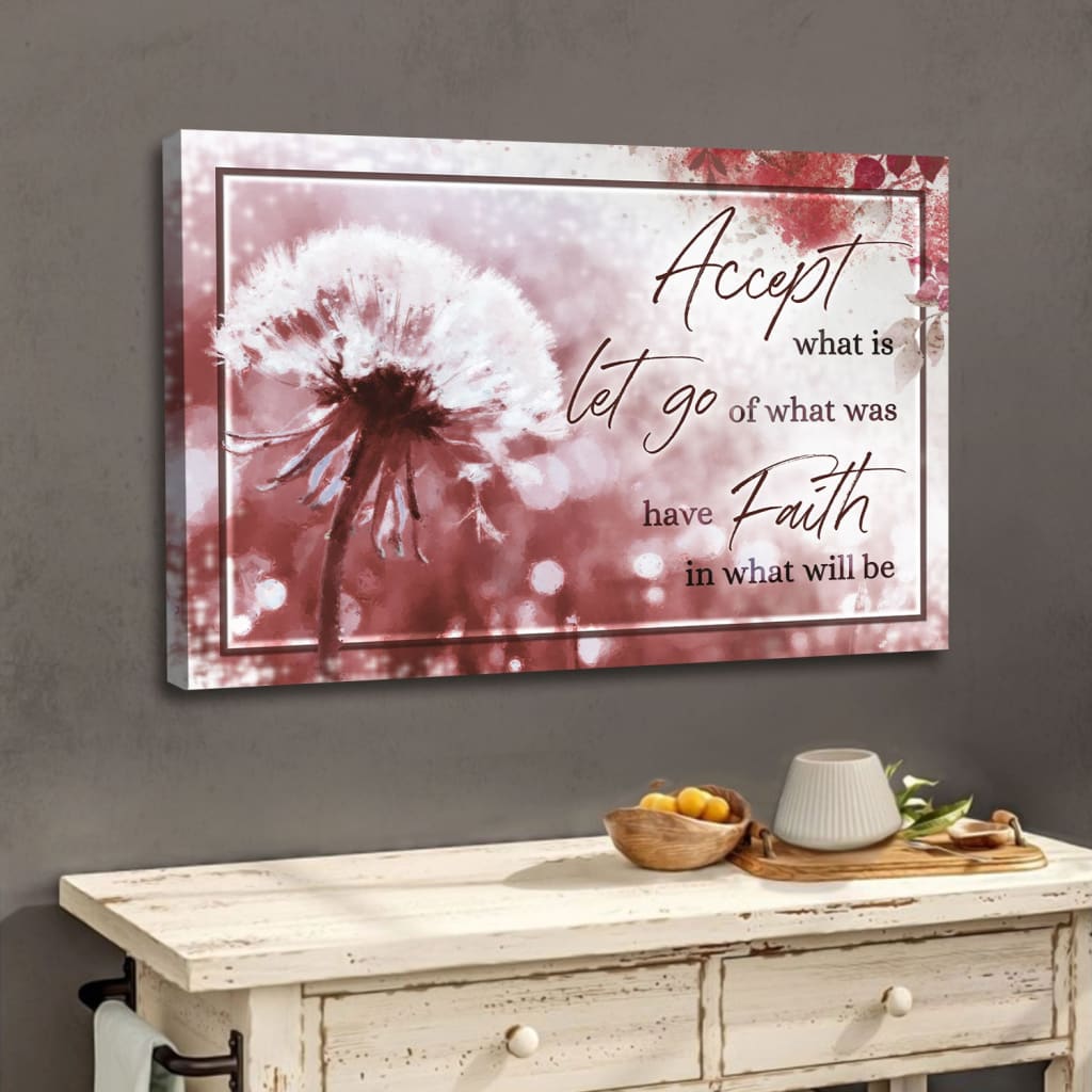 Christian Wall Art - Accept What Is Let Go Of What Was Canvas