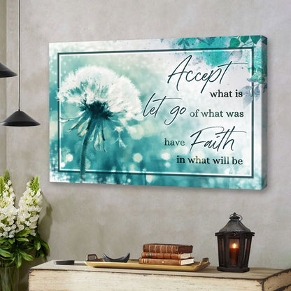 Christian Wall Art - Accept What Is Let Go Of What Was Canvas