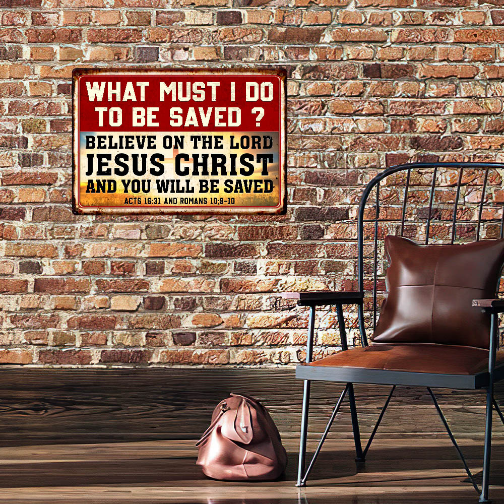 Believe On The Lord Jesus Christ Hanging Metal Sign