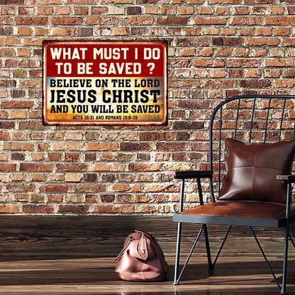 Believe On The Lord Jesus Christ Hanging Metal Sign