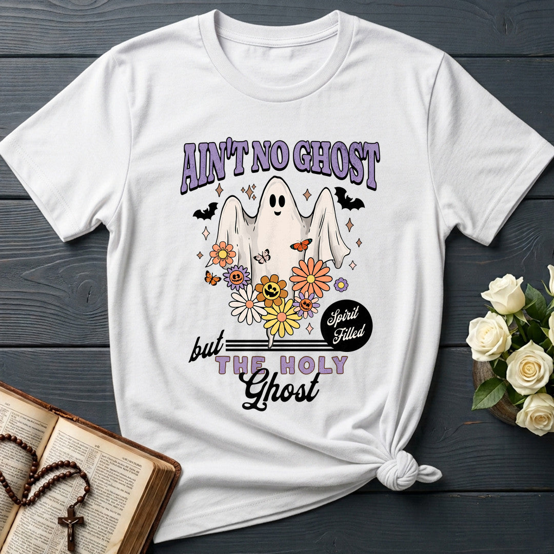 Ain't No Ghost But The Holy Ghost Spirit Filled 01