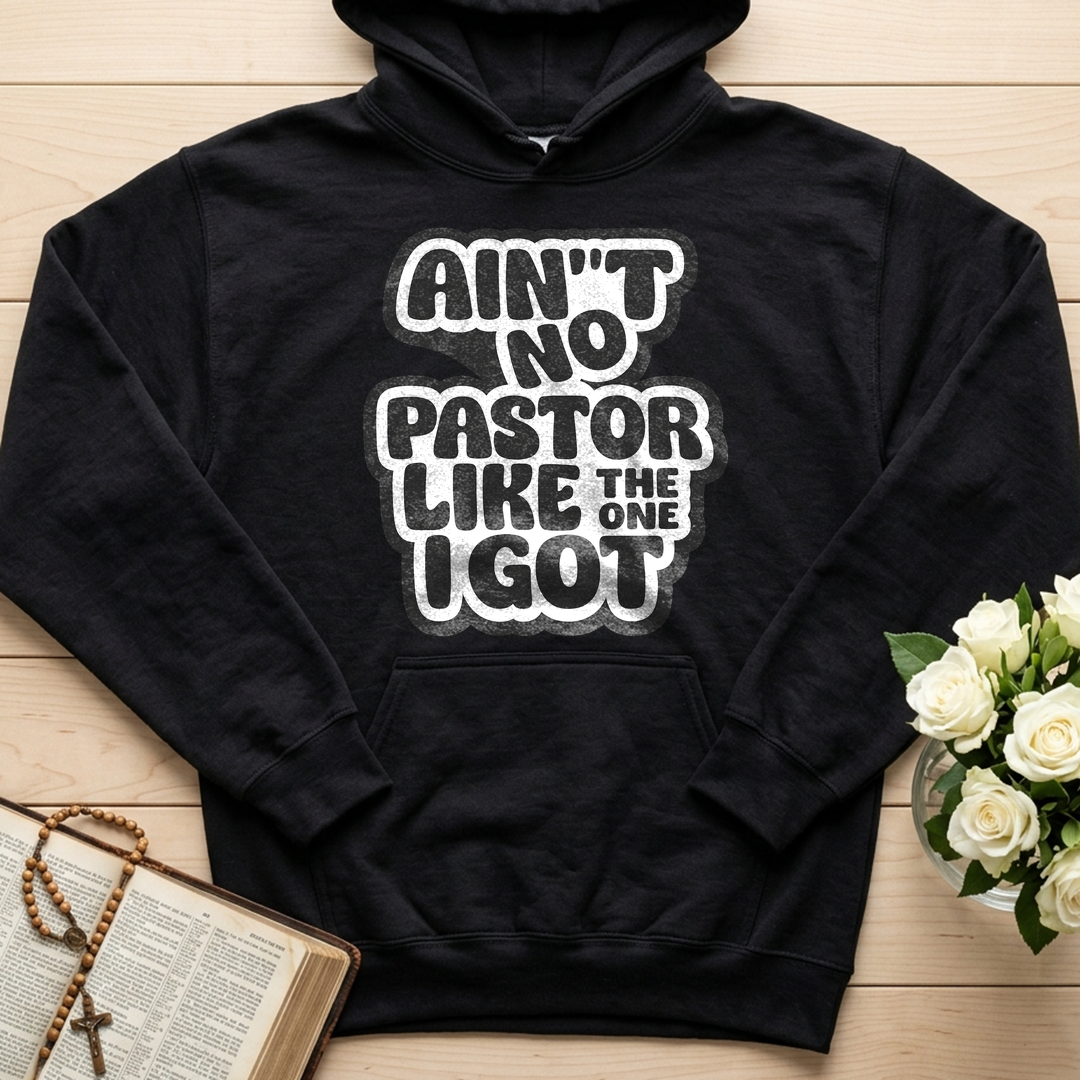 Ain't No Pastor Like The One I Got 01