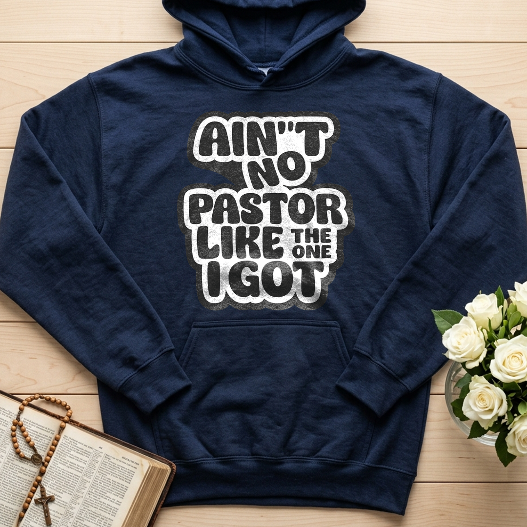 Ain't No Pastor Like The One I Got 01