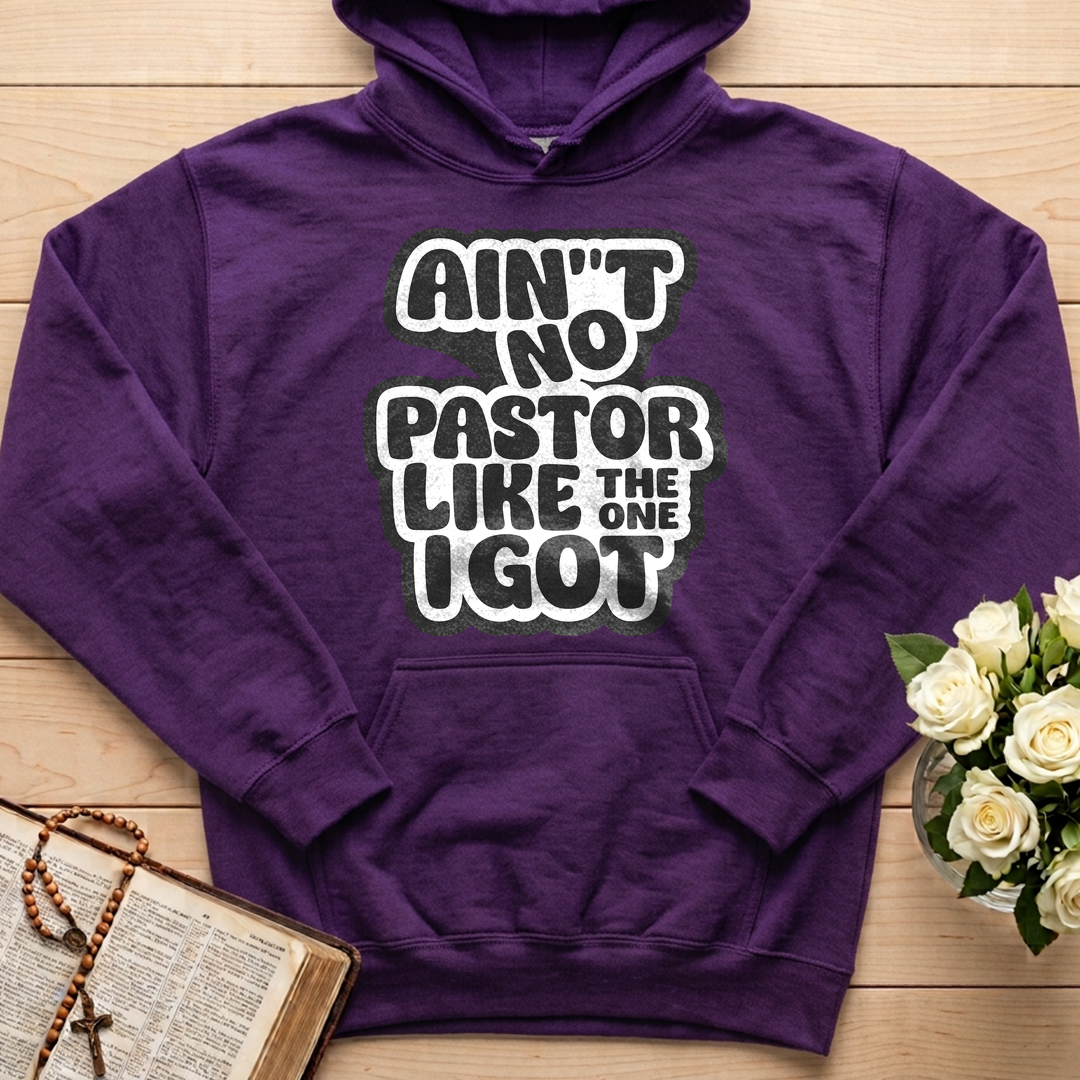 Ain't No Pastor Like The One I Got 01