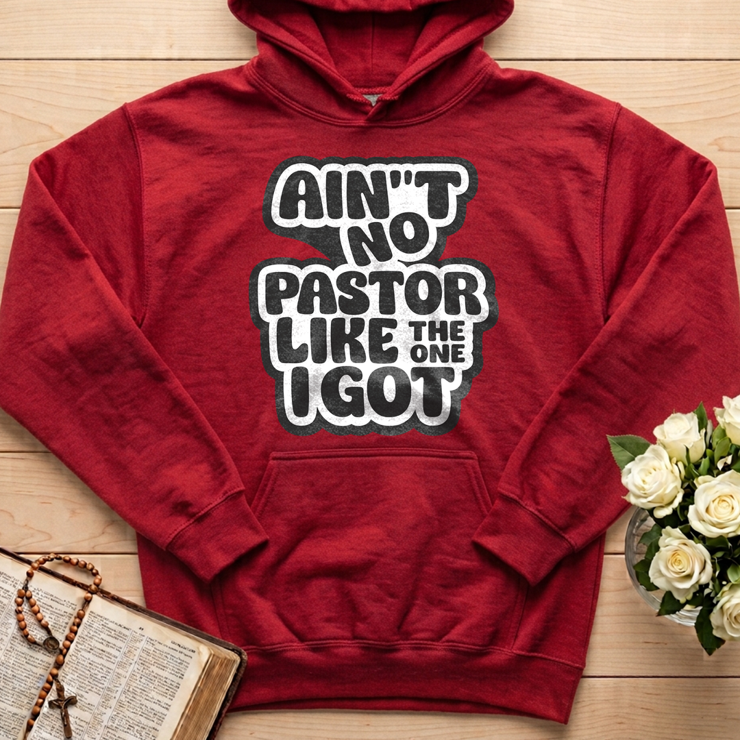 Ain't No Pastor Like The One I Got 01