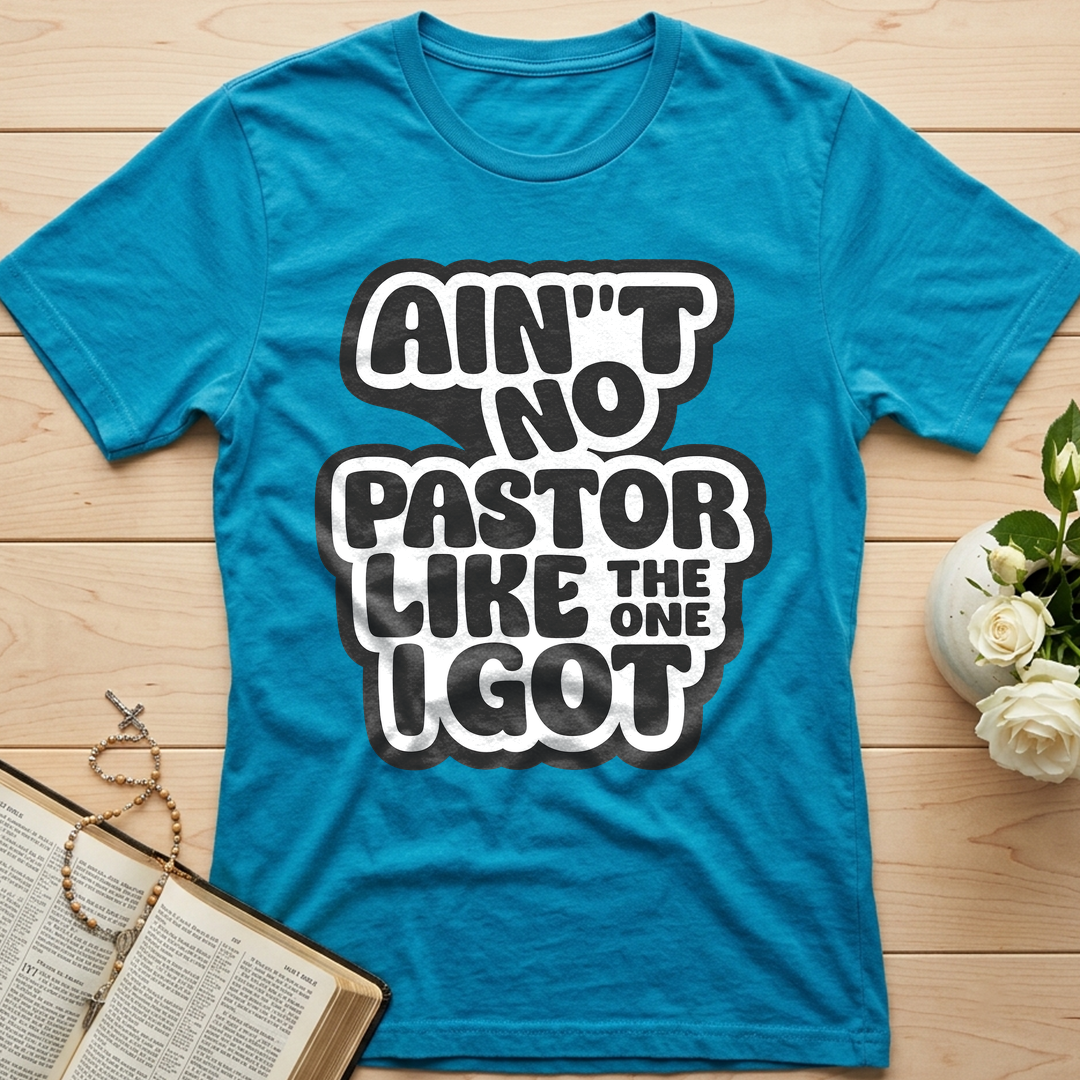 Ain't No Pastor Like The One I Got 01