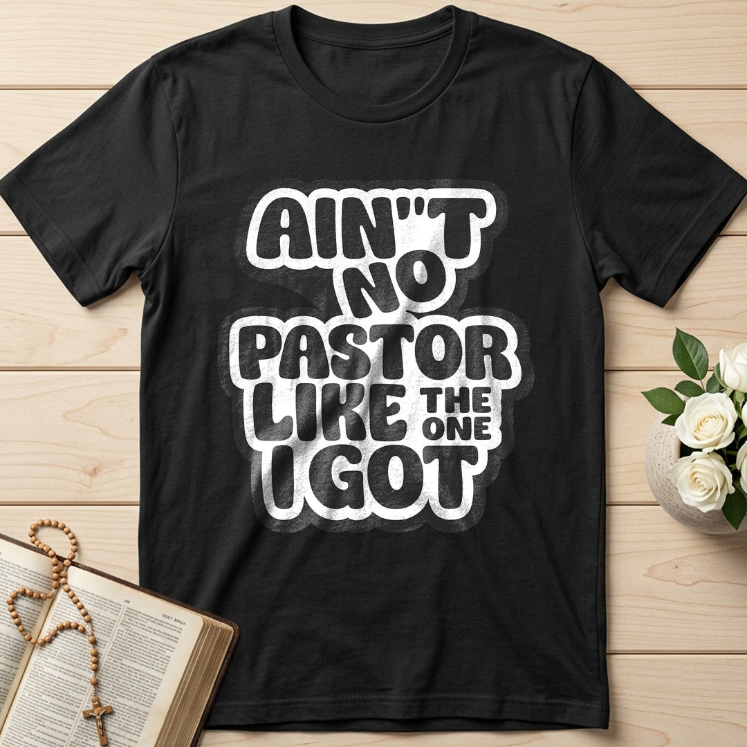 Ain't No Pastor Like The One I Got 01