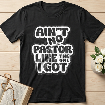 Ain't No Pastor Like The One I Got 01