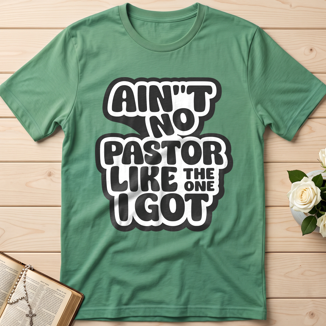 Ain't No Pastor Like The One I Got 01