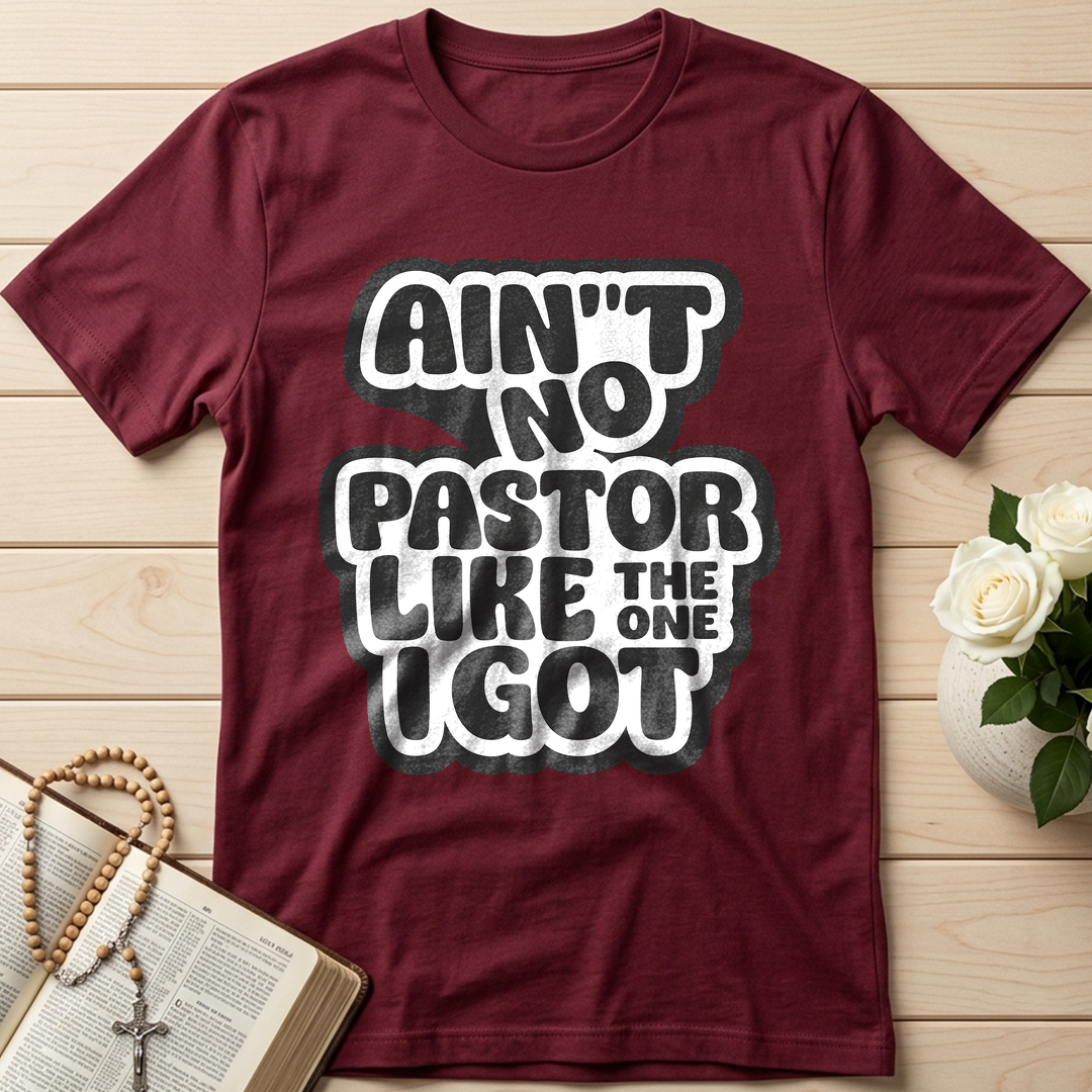 Ain't No Pastor Like The One I Got 01